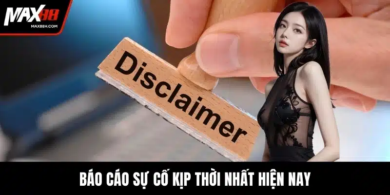 Báo cáo sự cố kịp thời nhất hiện nay