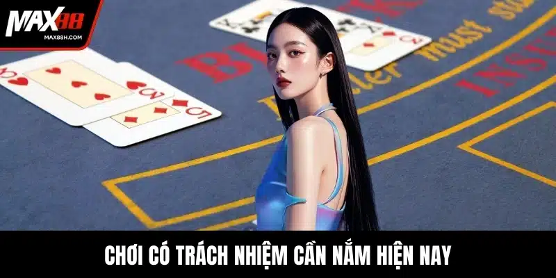 Chơi có trách nhiệm cần nắm hiện nay