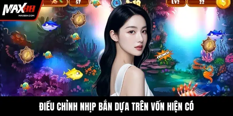 Điều chỉnh nhịp bắn dựa trên vốn hiện có
