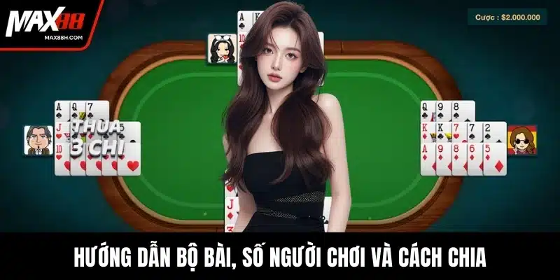 Hướng dẫn bộ bài, số người chơi và cách chia