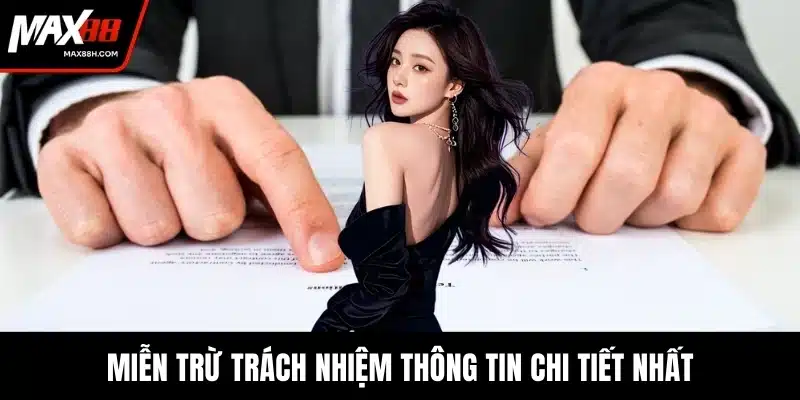 Miễn trừ trách nhiệm thông tin chi tiết nhất