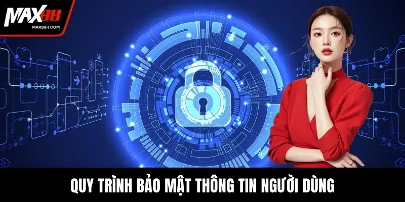 Quy trình bảo mật thông tin người dùng