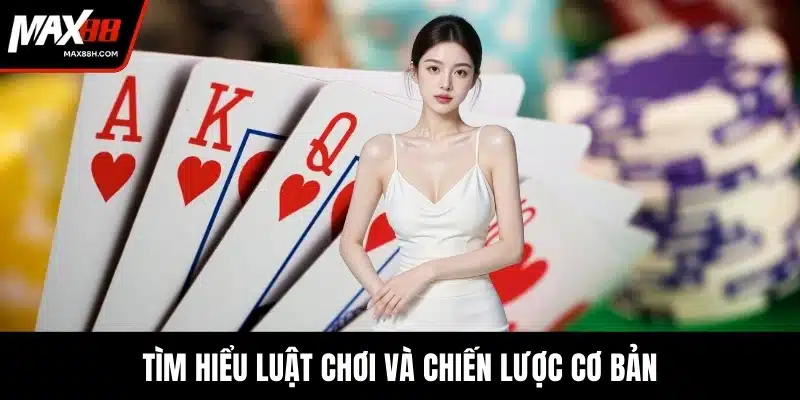 Tìm hiểu luật chơi và chiến lược cơ bản