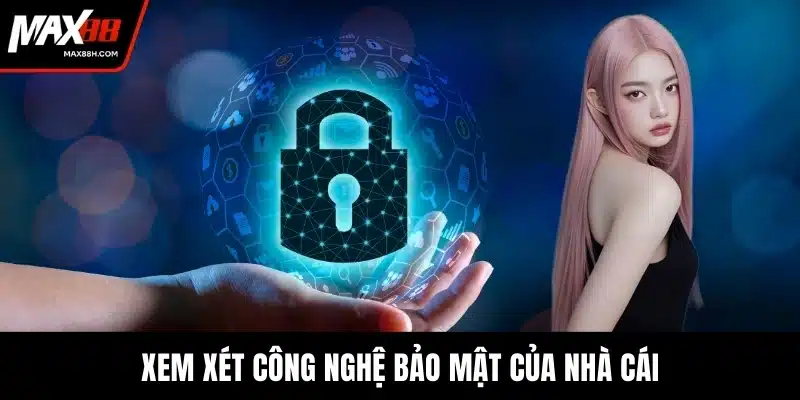Xem xét công nghệ bảo mật của nhà cái